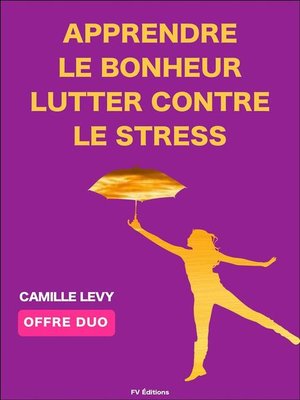 cover image of Apprendre le Bonheur + Lutter contre le stress (Offre Duo)